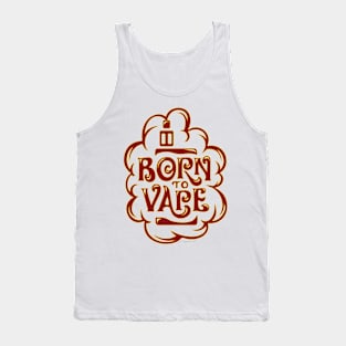 Vape | Born to Vape - Vaping Tank Top